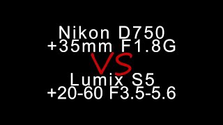 Nikon D750 vs Lumix S5 (Part. 03)