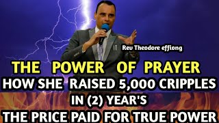 Gods general how She Raised 5,000 Cripples in 2 Years The Price Paid 4 Power | Rev. Theodore Effiong