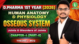 D.Pharma 1st Year Human Anatomy & Physiology | Joints & Disorders  | Osseous System Chapter-4 Part-6
