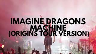 Imagine Dragons - Machine (Origins Tour Version, Leg 1) (FANMADE)