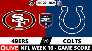 SAN FRANCISCO 49ERS VS INDIANAPOLIS COLTS 🏈 NFL Week 16 Play-by-Play - DEC 22, 2025