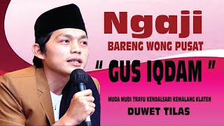 NGAJI BARENG WONG PUSAT GUS IQDAM