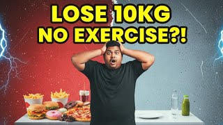 Fastest Way to Lose 10kg Without Exercise | Shocking Truth Exposed
