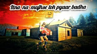 itna na mujhse tu pyar badha 😍-Free Fire Montage video Editing 🤯| Trending song | Free Fire Song|