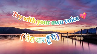 Try with your own voice song Tera yaar hu me #love #audioeffect #song