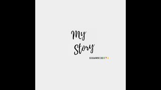 MY STORY - SHAWNIE876