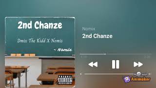 2nd Chanze - Dmix The Kidd X Nomis