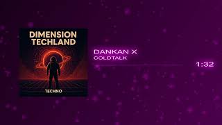 COLDTALK (TECHNO / RAVE / EDM) - DANKAN X