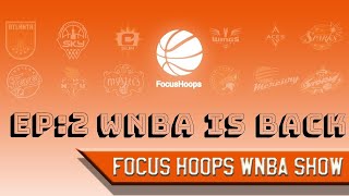 FocusHoops WNBA Show: Episode 2: WNBA IS BACK