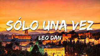 Leo Dan - Sólo una Vez (Letra/Lyrics)