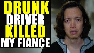 My Best Friend KILLED My Fiancé while DRIVING DRUNK!!!