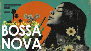 Mellow Bossa Nova Melody ~ Chill Brazilian Style Jazz for a Positive Vibe