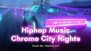 HipHop Music 🎧 - [ Long Extend ] Chrome City Night Instrument