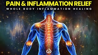 Pain Relief & Inflammation Healing Frequency: Whole Body Inflammation & Pain Relief