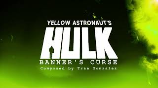 "Banners Curse" • Yellow Astronauts Hulk