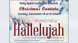 A Brand New Hallelujah - A Christmas Cantata - December 18, 2022