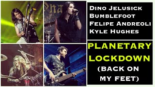 Dino Jelusick, Bumblefoot, Kyle Hughes and Felipe Andreoli - Planetary Lockdown (Back On My Feet)