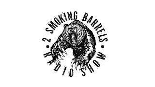 2 Smoking Barrels Radio Show - Teaser Video