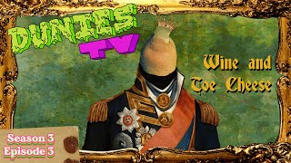 DUNIES TV "Wine and Toe Cheese" [Season 3 Ep 3]