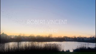 Robert Vincent - Anywhere (Official Lyric Video)