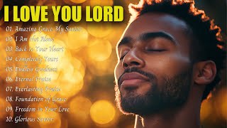 Top Worship of the Year - New Christian Worship Songs 2025 - I Love You Lord