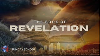11/2/2025 Sunday School | Pastor William Summers | The Book of Revelation Pt. 2