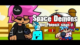 "Space Demons" But Phoenix sings it