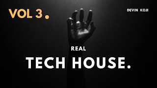 Real Tech House Mix Vol 3.