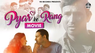 Latest Movie - Pyar Ke Rang "प्यार के रंग" | Shyam Singh, Somya | VB Records