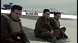 Dunkirk | Live Like Legends