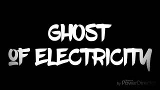 Ghost of electricity - Teaser 3