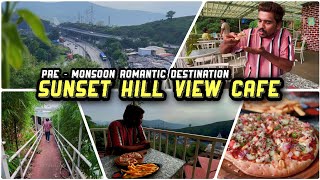 Pre-Monsoon Vibes at Lonavala’s Best Sunset Hill View Café | सनसेट हिल व्ह्यू कॅफे, लोणावळा