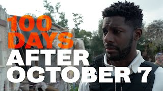 100 Days After October 7th