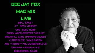 DEE JAY FOX....MAD MIX...LIVE