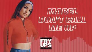Mabel - Don't Call Me Up (Fry Ups Remix)