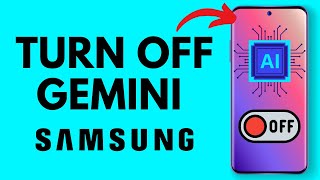 How to Turn OFF Gemini on Samsung Phone
