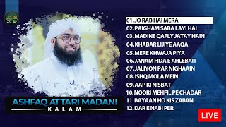 🔴 LIVE - Latest Kalam Collection of Maulana Ashfaq Attari Madani