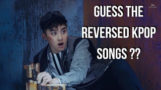 GUESS THE REVERSED KPOP SONGS ??! (FREAKING EASY)