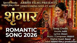 श्रृंगार | Official Video | Romantic Song 2026 | Aditi | Abbhii Films