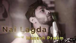 NAI LAGDA | Cover by MANASH PRATIM | Vishal Mishra