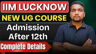 IIM Lucknow Admission After 12th | New Undergraduate AI Course Launched In IIM | Complete Details