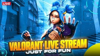 🔴VALORANT LIVE | Let's Have Some Fun