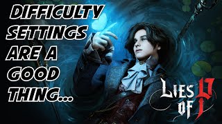 Lies of P Difficulty Settings Are Actually a Good Thing...Maybe.. (Thoughts After Easy Playthrough)