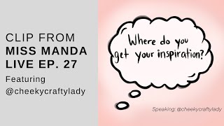@CheekyCraftyLady on where she finds her inspiration