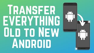 How to Transfer EVERYTHING from Old to New Android (Full Guide)