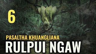 Rulpui Ngaw - 6 | Pasaltha Thawnthu Ngaihnawm