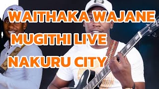 Waithaka  Wajane  Mugithi live Nakuru City || Team Canjamuka Kameme
