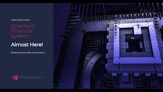 Quantum Financial System | Almost Here. 'Hot' News, Evidence & Facts.