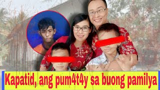 Kapatid,Ang pum4t4y sa buong pamilya || Tagalog True Crime Stories