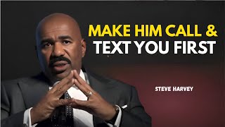 MAKE HIM CALL & TEXT YOU FIRST 💬📞 || STEVE HARVEY | BEST MOTIVATIONAL SPEECH 💯🔥✨